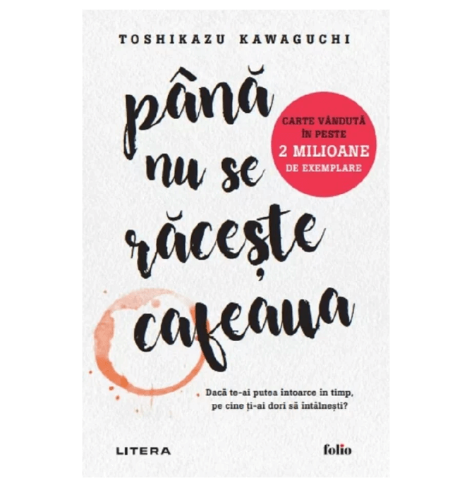 Până nu se răcește cafeaua de Toshikazu Kawaguchi