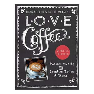 Love Coffee: Cum să creezi cele mai frumoase desene în cafea