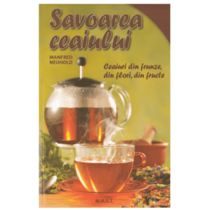 „Savoarea ceaiului” – ghidul perfect pentru un iubitor de ceai