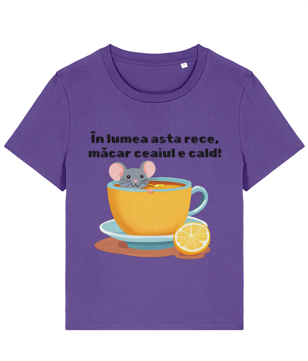 Tricou damă „În lumea asta rece, măcar ceaiul e cald” - imagine 5