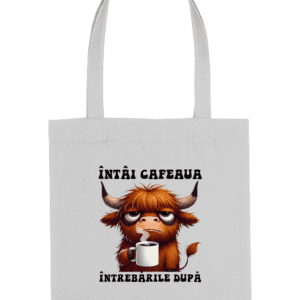 Sacoșă din bumbac „Întâi Cafeaua, Întrebările După”