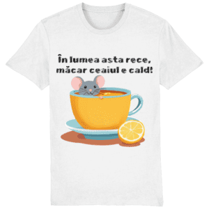 Tricou bărbați „În lumea asta rece, măcar ceaiul e cald”