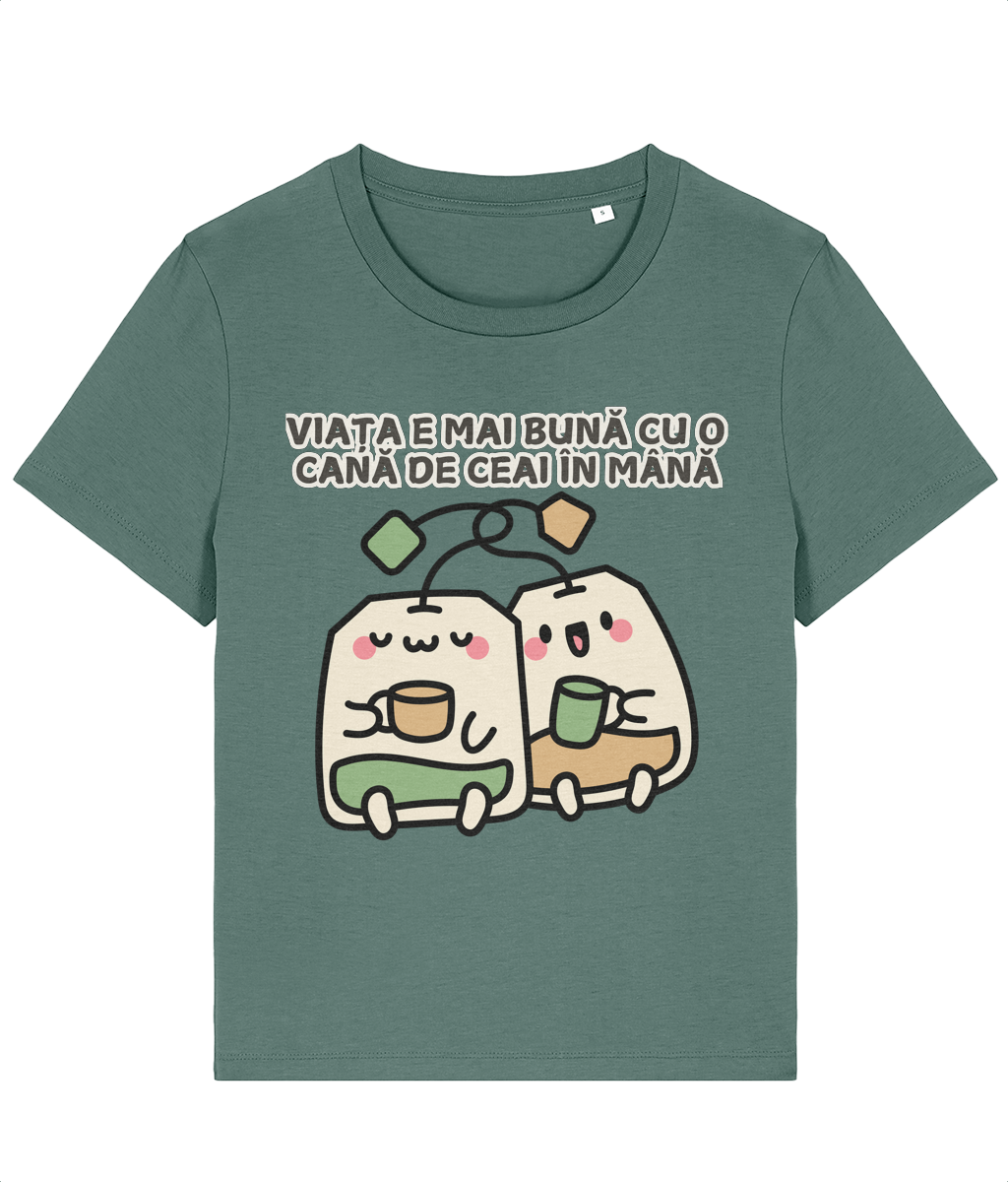 Tricou dama Viata e mai buna cu o cana de ceai in mana