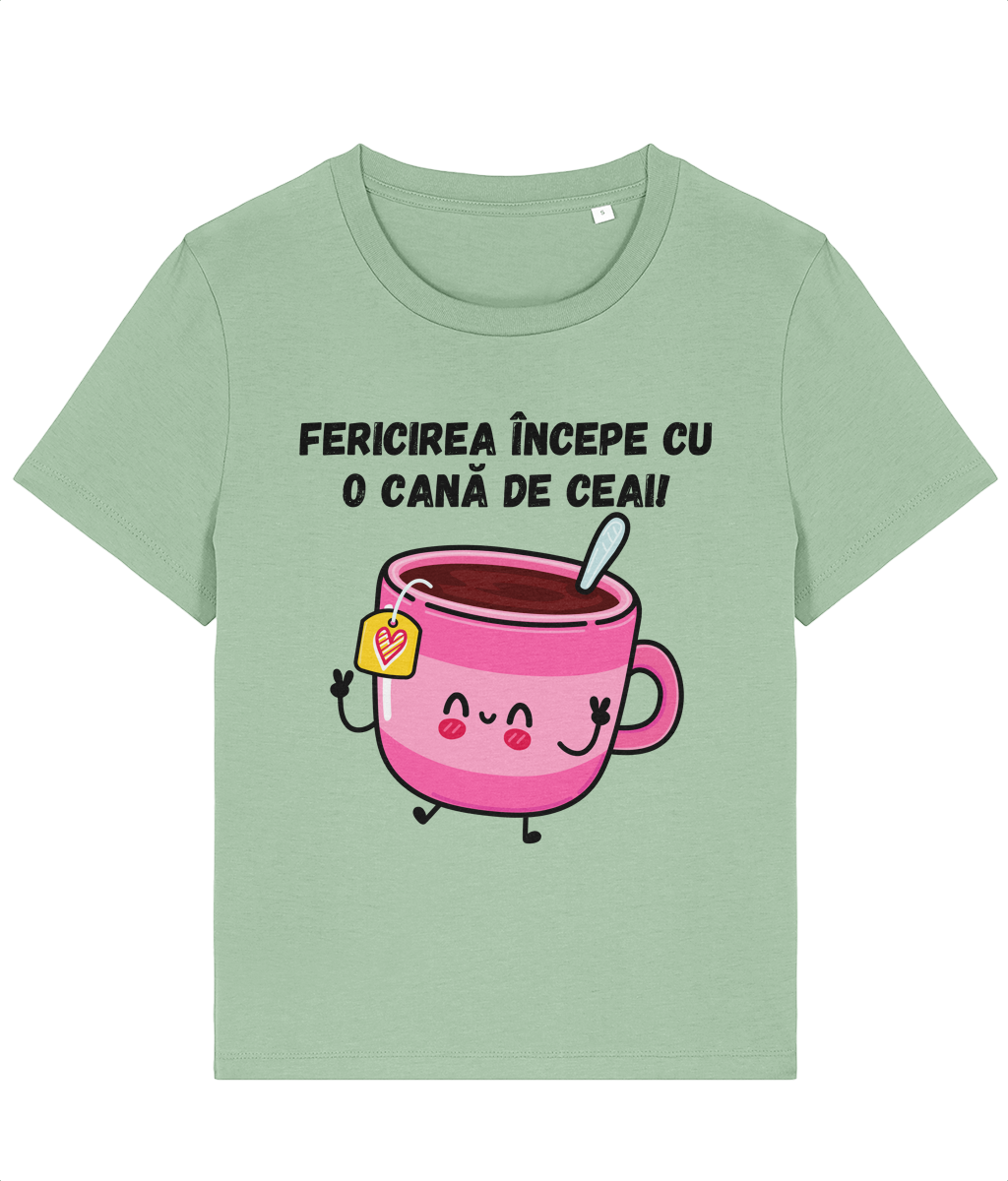 Tricou dama Fericirea incepe cu o cana de ceai