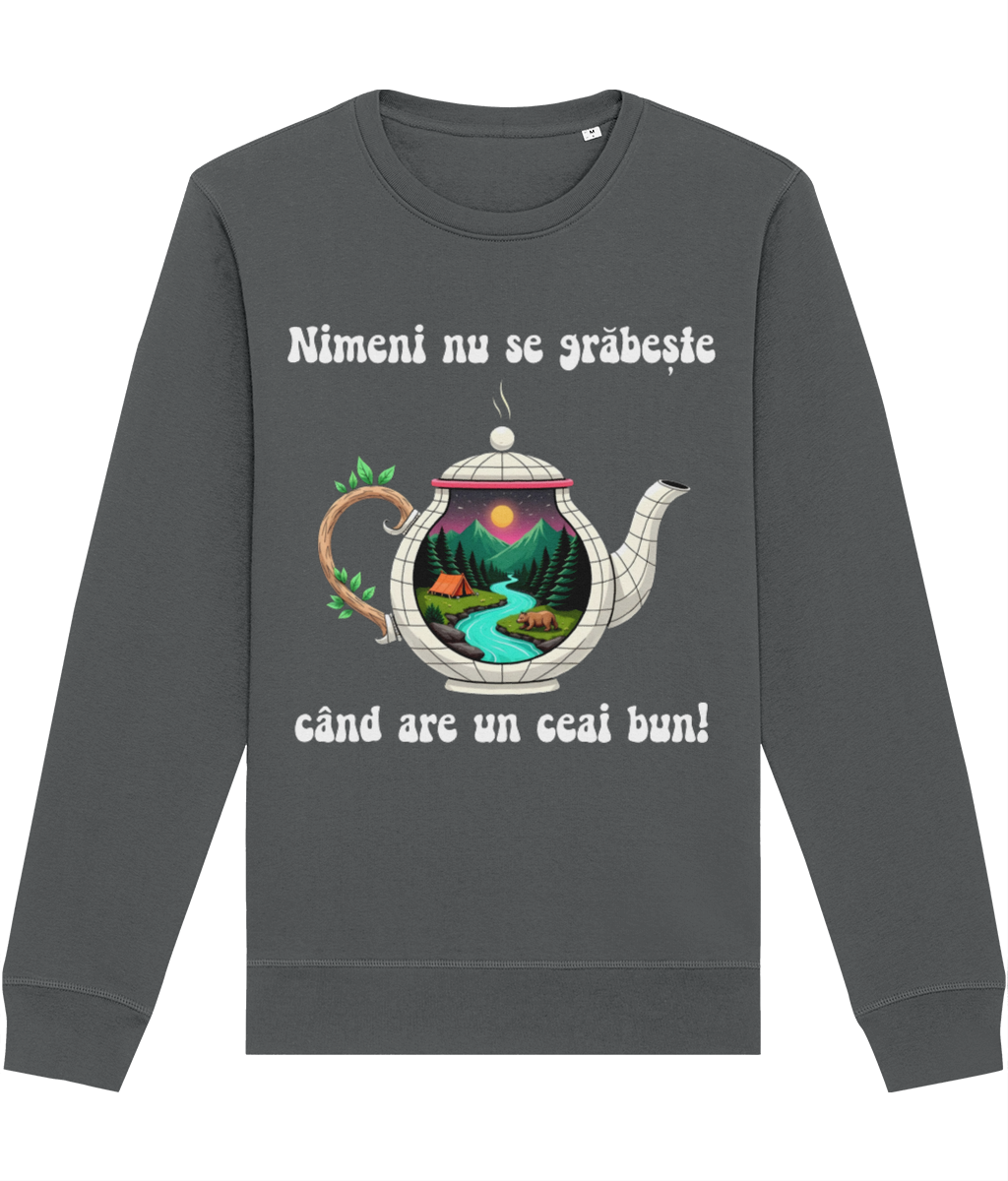 Hanorac Unisex Nimeni nu se grabeste cand are un ceai bun