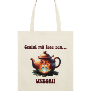 Sacoșa din bumbac „Ceaiul mă face zen… uneori”