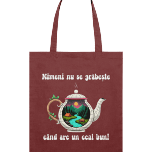 Sacoșă subțire din bumbac „Nimeni nu se grăbește când are un ceai bun”