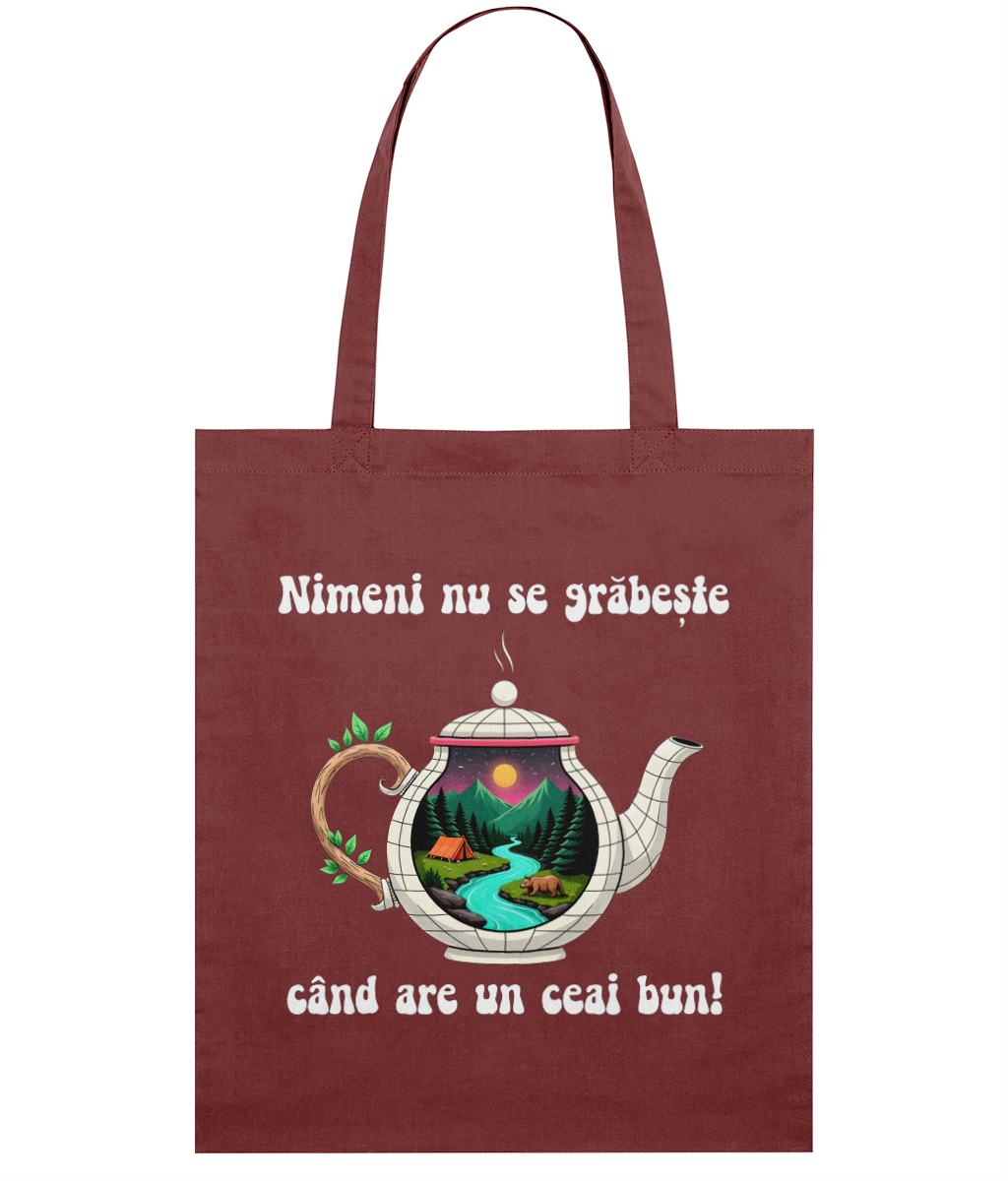 Sacosa subtire din bumbac Nimeni nu se grabeste cand are un ceai bun