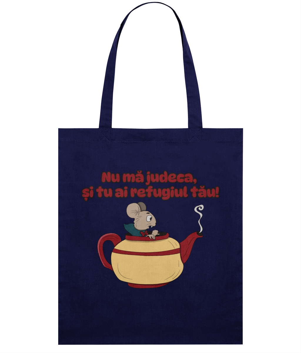 Sacosa din bumbac Nu ma judeca, si tu ai refugiul tau