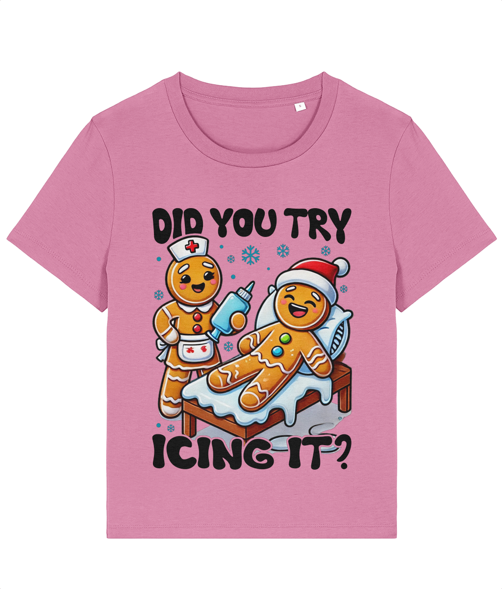 Tricou damă „Did you try icing it?”