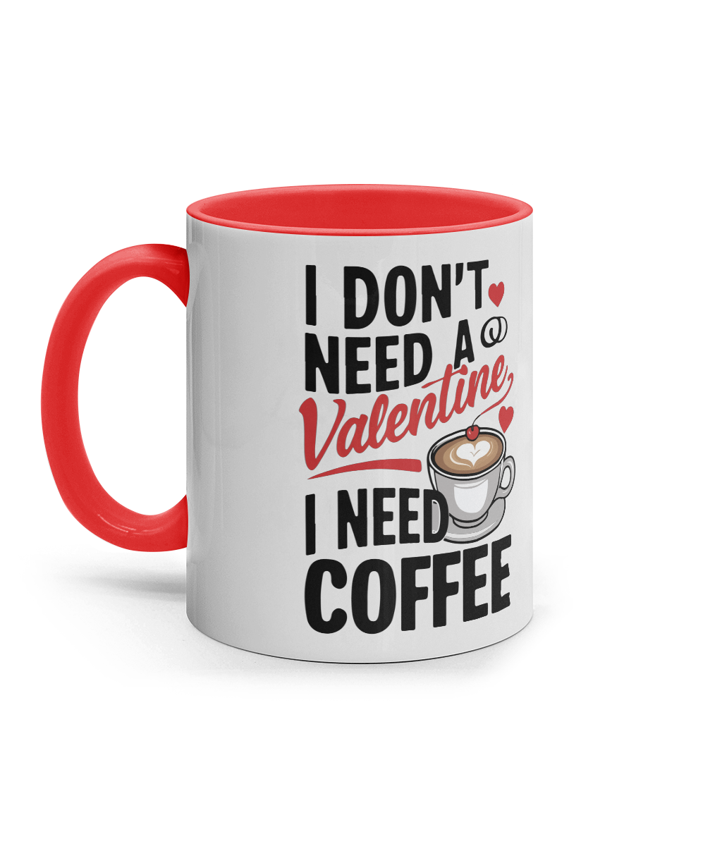 Cană colorată din ceramică „I Don't Need a Valentine, I Need Coffee” cadou personalizat amuzant pentru iubitorii de cafea de ziua indragostitilor