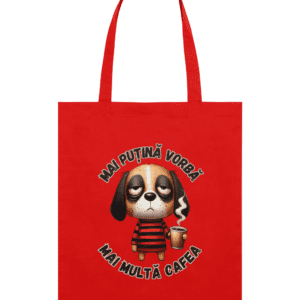 Sacoșă din bumbac „Mai Puțină Vorbă, Mai Multă Cafea”