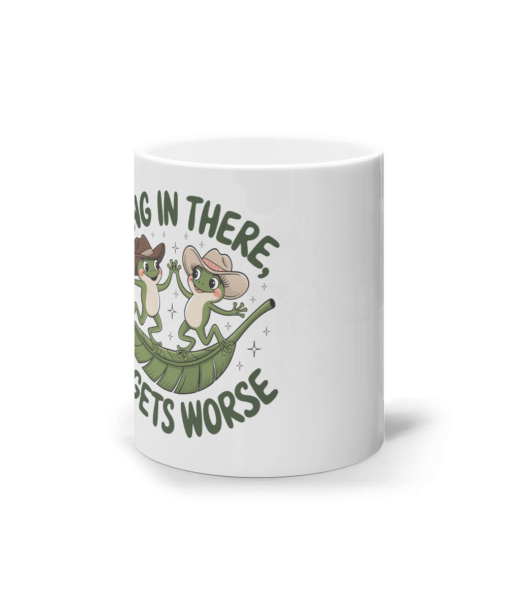 Cană ceramică albă „Hang in there, it gets worse” - imagine 2
