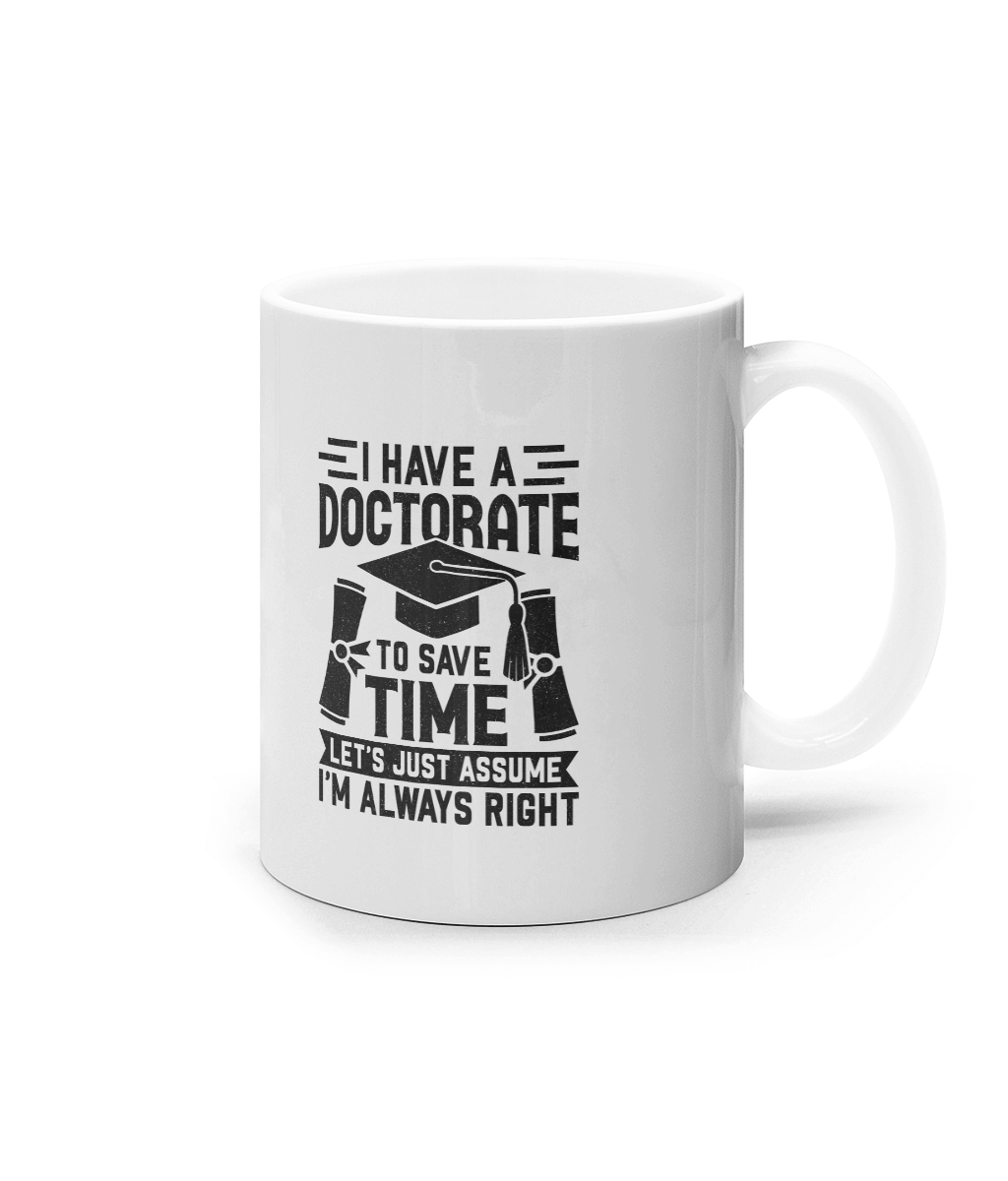 Cană ceramică albă „I have a doctorate” - imagine 3