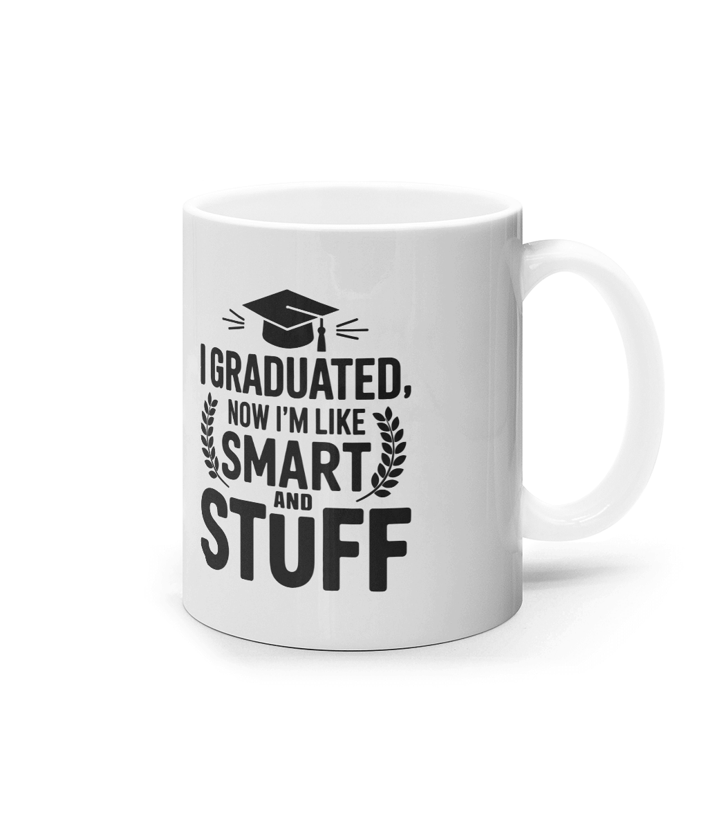 Cană ceramică albă „I graduated. Now I am like smart and stuff” - imagine 3