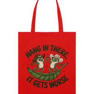 Sacoșă din bumbac „Hang in there, it gets worse”