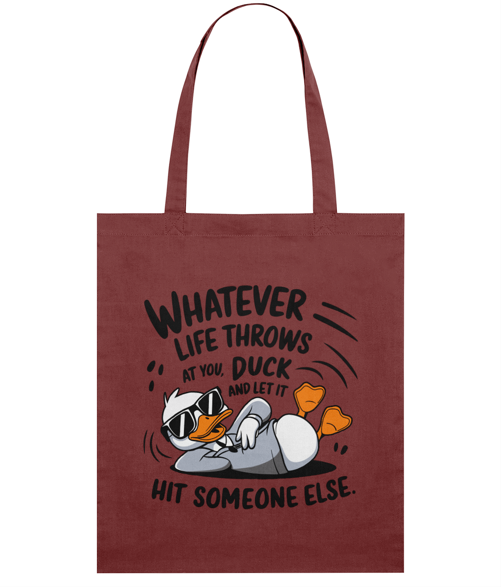 Sacoșă din bumbac „Whatever life throws at you, duck and let it hit someone else” - imagine 6