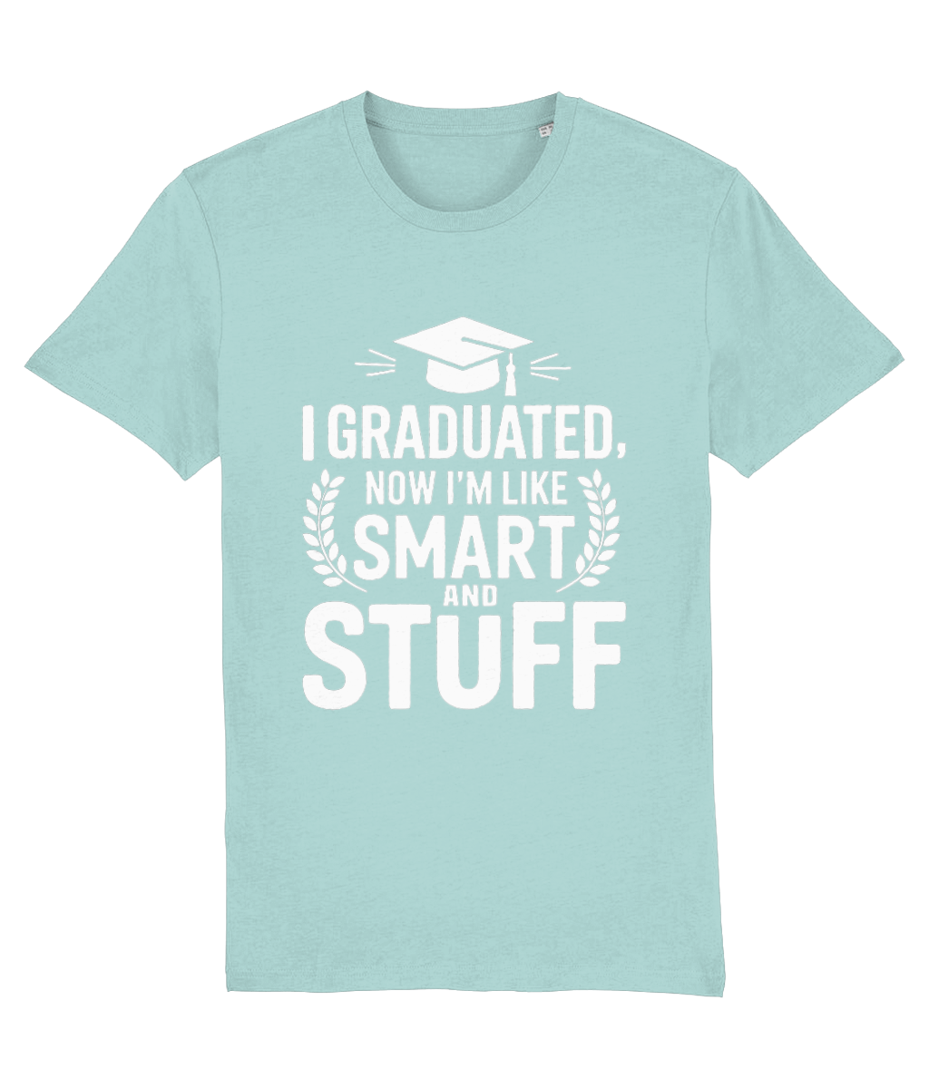 Tricou „I graduated. Now I am like smart and stuff” - imagine 7