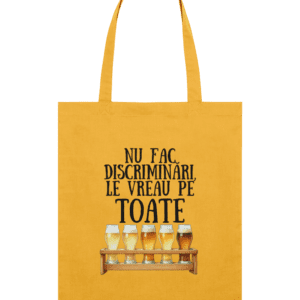 Sacoșă din bumbac „Nu fac discriminări, le vreau pe toate”