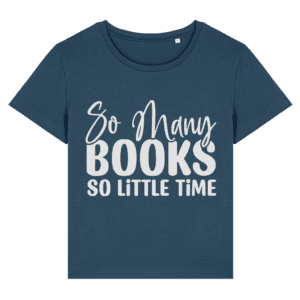 Tricou damă „So many books, so little time”