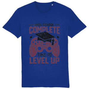 Tricou „High school complete. Time to level up”
