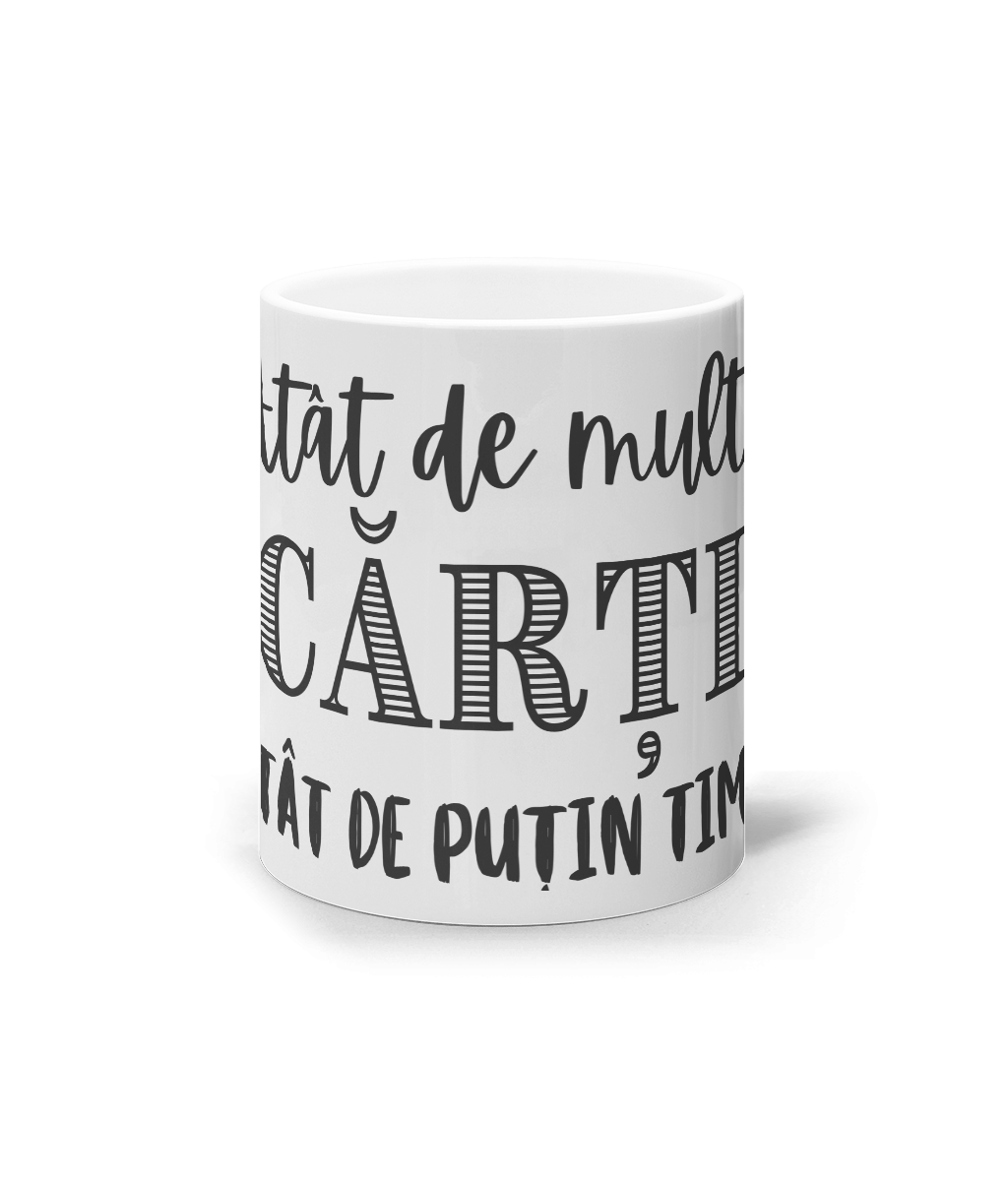 Cana ceramica alba cadou personalizat pentru iubitorii de carti si lectura Atat de multe carti atat de putin timp