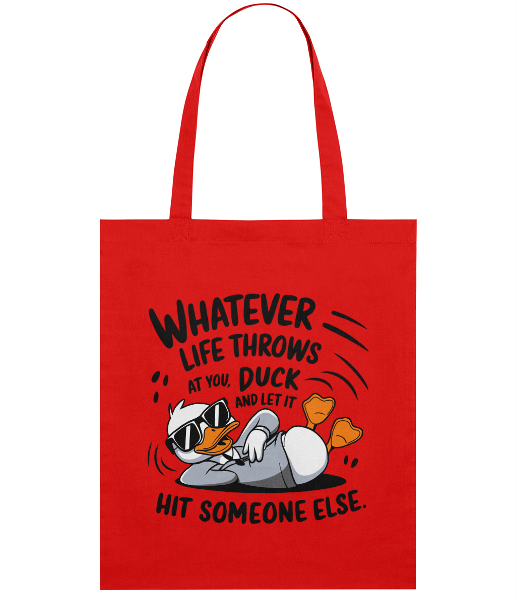 Sacosa din bumbac cadou personalizat amuzant pentru iubitorii de sarcasm si umor Whatever life throws at you duck and let it hit someone else