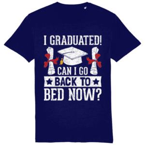Tricou „I graduated! Can I go back to bed now?”