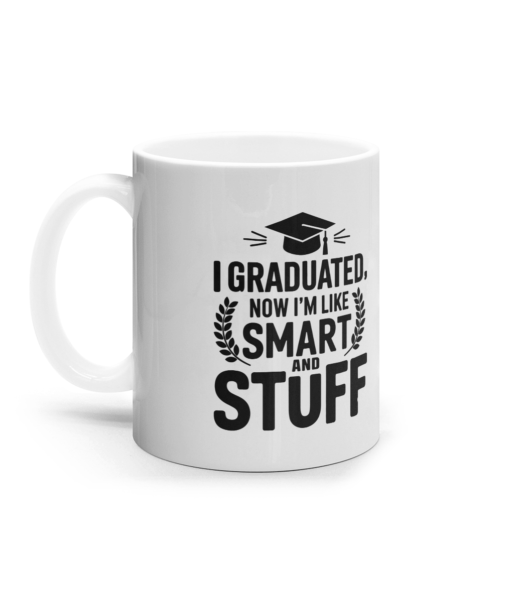 Cana ceramica I gradiated now I am like smart and stuff cadou personalizat de absolvire