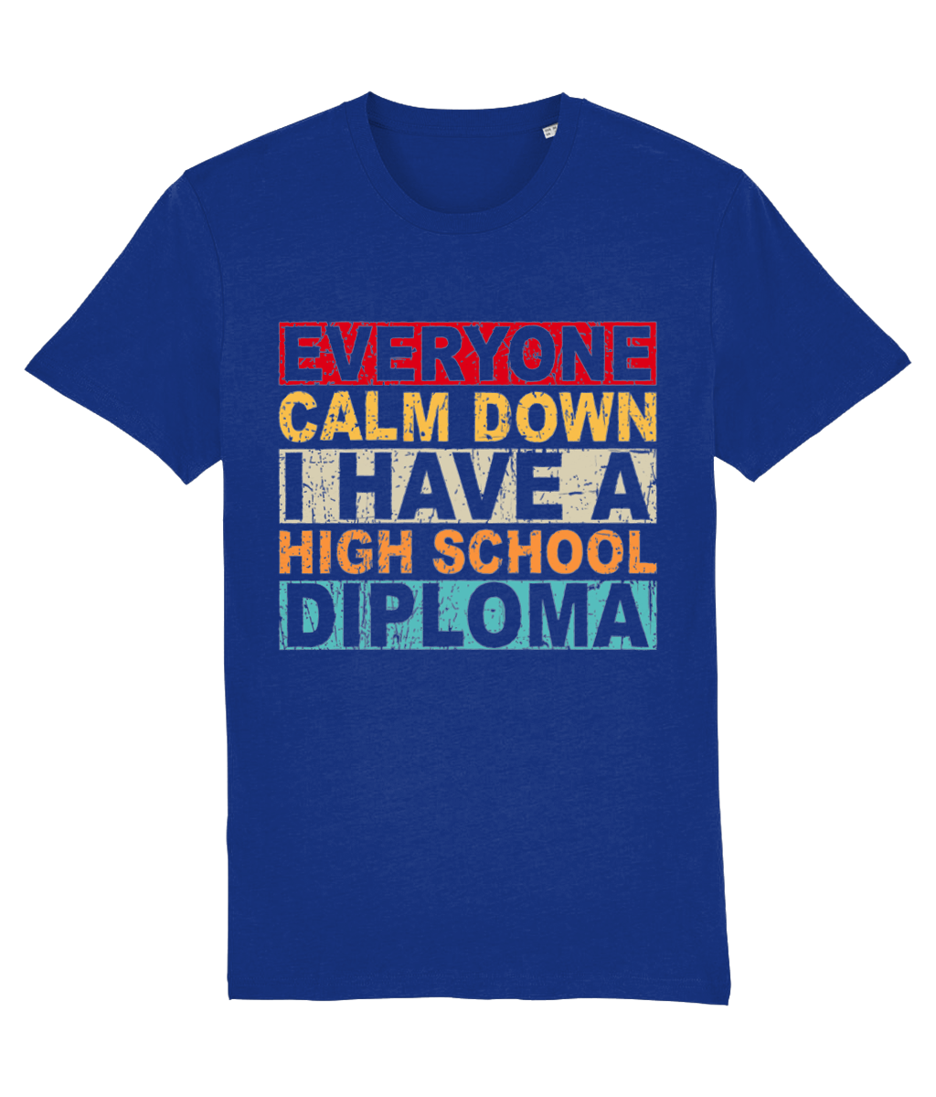 Tricou „Everyone calm down, I have a high school diploma” - imagine 2