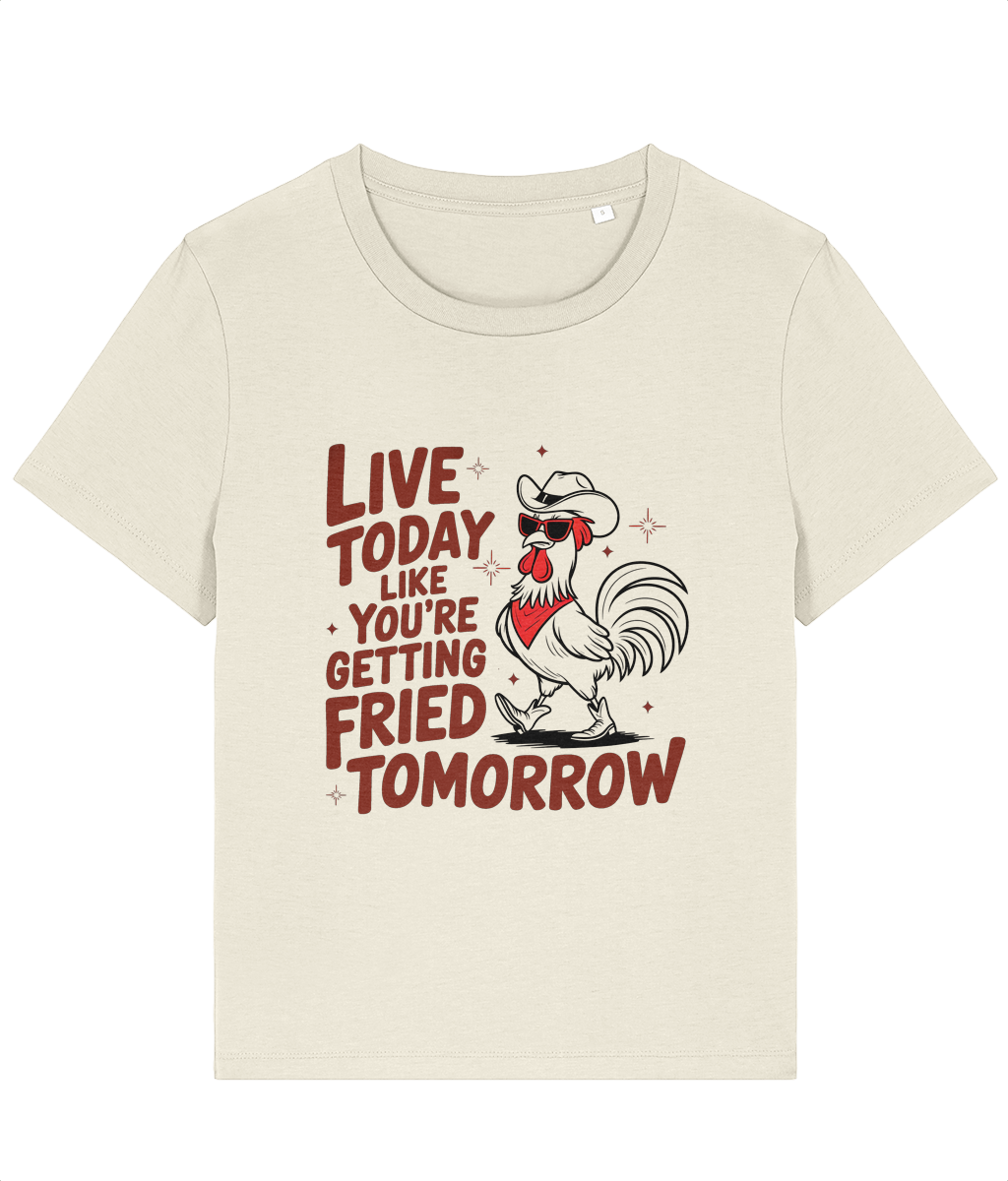 Tricou damă „Live today like you're getting fried tomorrow” - imagine 4