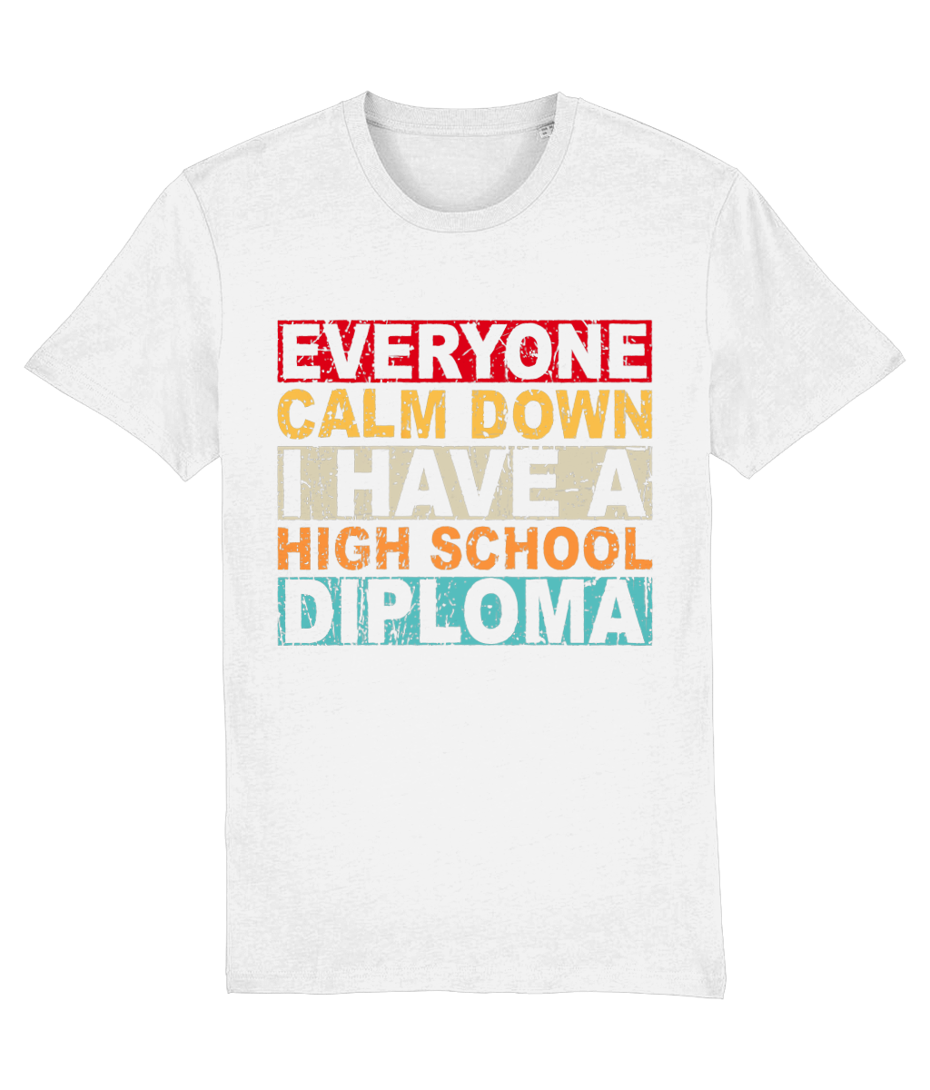 Tricou personalizat cadou amuzant pentru absolventii de liceu baieti fete Everyone calm down I have a high school diploma