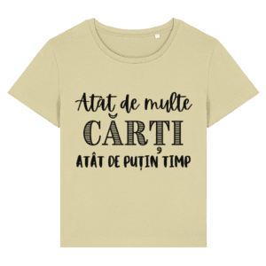 Tricou damă „Atât de multe cărți, atât de puțin timp”
