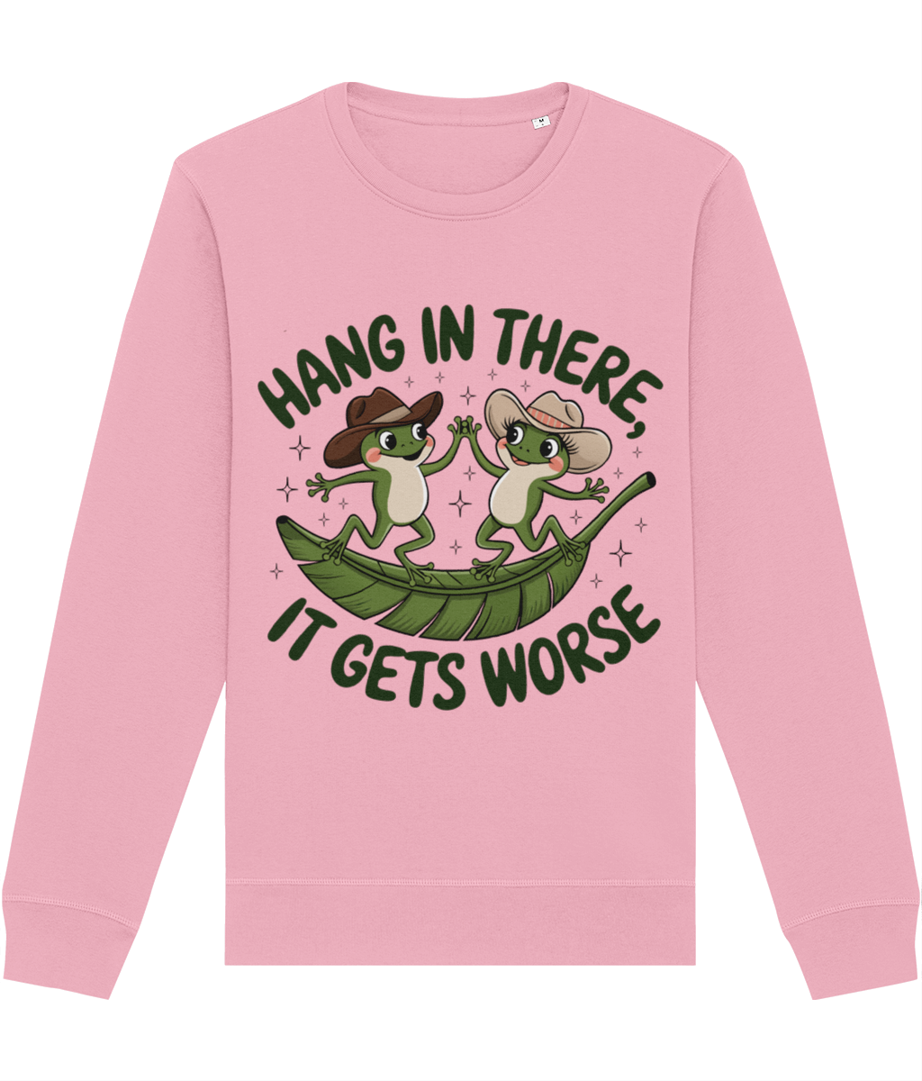 Bluză unisex „Hang in there, it gets worse” - imagine 6