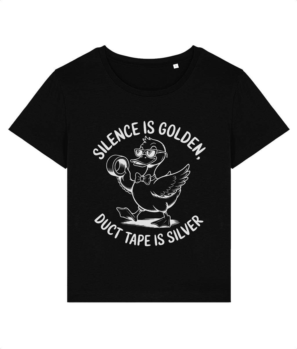 Tricou femei cadou personalizat amuzant pentru iubitorii de sarcasm si umor Silence is golden duct tape is silver