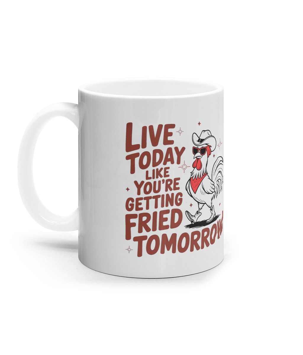 Cana ceramica alba cadou personalizat pentru iubitorii de sarcasm cu simtul umorului Live today like youțre getting fried tomorrow