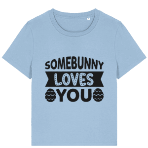 Tricou damă „Somebunny loves you”