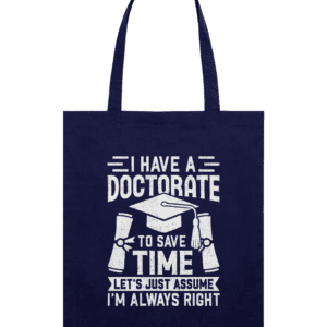 Sacoșă din bumbac „I have a doctorate”