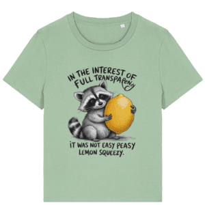 Tricou damă „It was not easy peasy lemon squeezy”