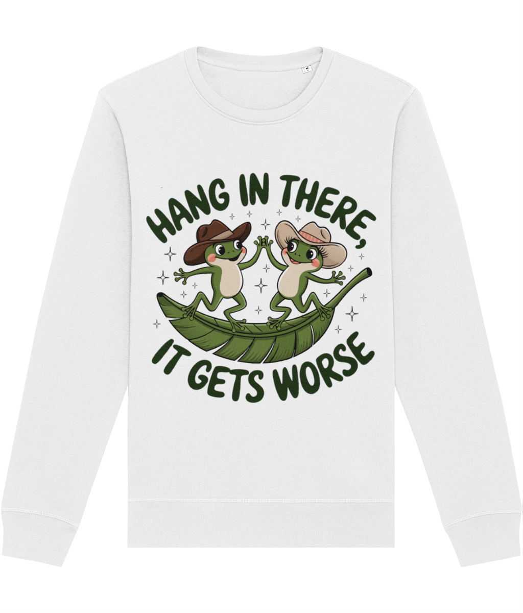 Bluză unisex „Hang in there, it gets worse” - imagine 2