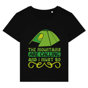 Tricou damă „The mountains are calling and I must go”