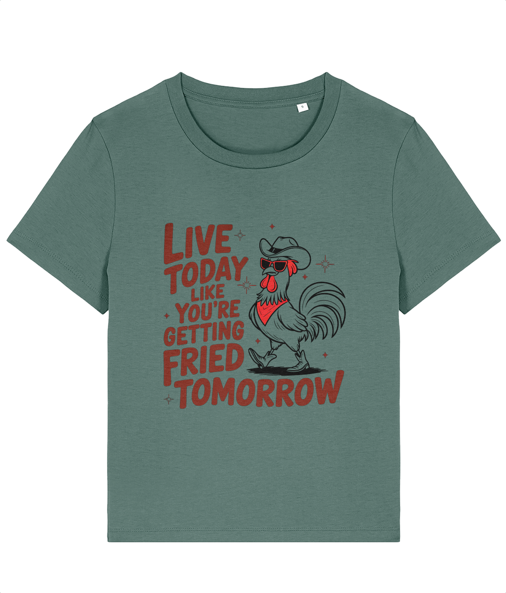 Tricou damă „Live today like you're getting fried tomorrow” - imagine 5