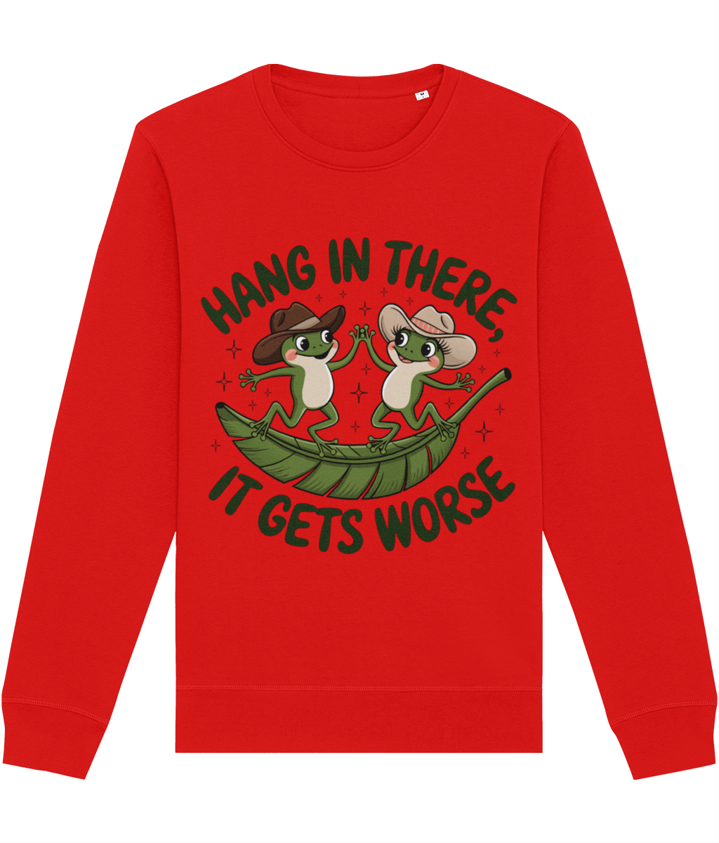 Bluză unisex „Hang in there, it gets worse” - imagine 4