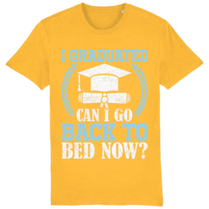 Tricou „I graduated! Can I go back to bed now?”