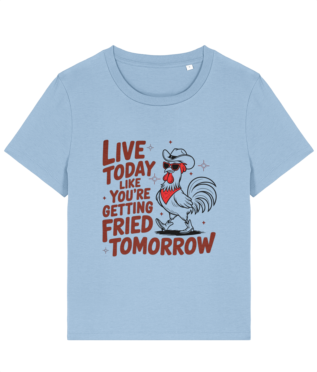 Tricou damă „Live today like you're getting fried tomorrow” - imagine 7