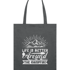 Sacoșă din bumbac „Life is better around the campfire”