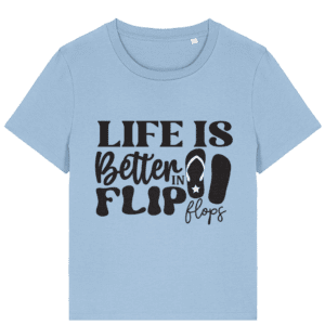 Tricou damă „Life is better in flip flops”
