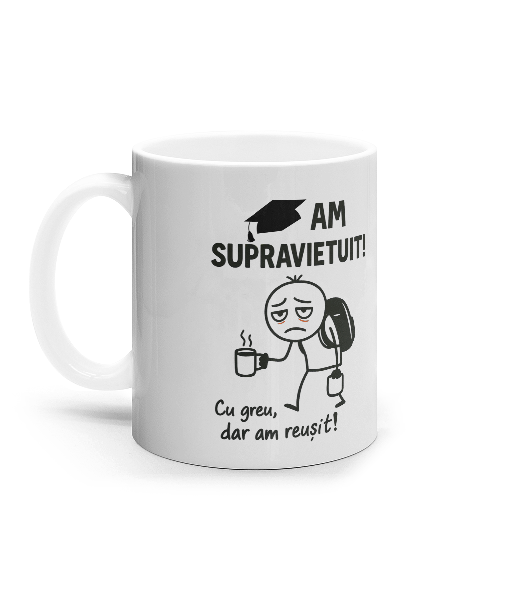 Cana ceramica cadou personalizat amuzant pentru absolventi de gimnaziu liceu facultate master doctorat Am supravietuit