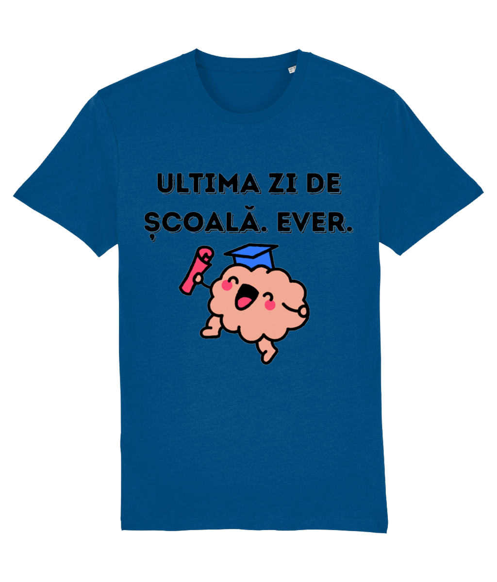 Tricou unisex „Ultima zi de școală. Ever.” - imagine 3
