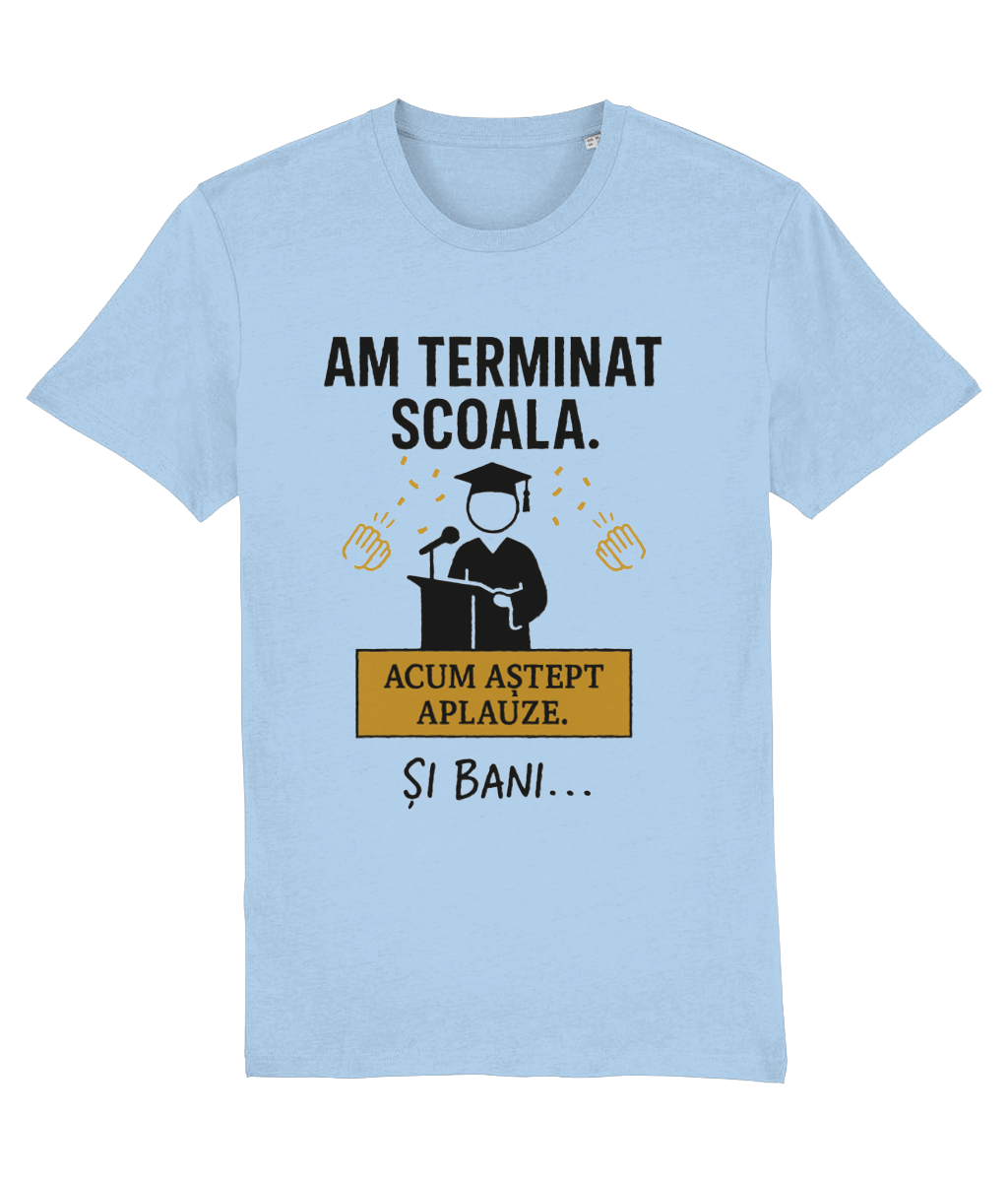 Tricou unisex „Am terminat școala. Acum aștept aplauze. Și bani...” - imagine 11